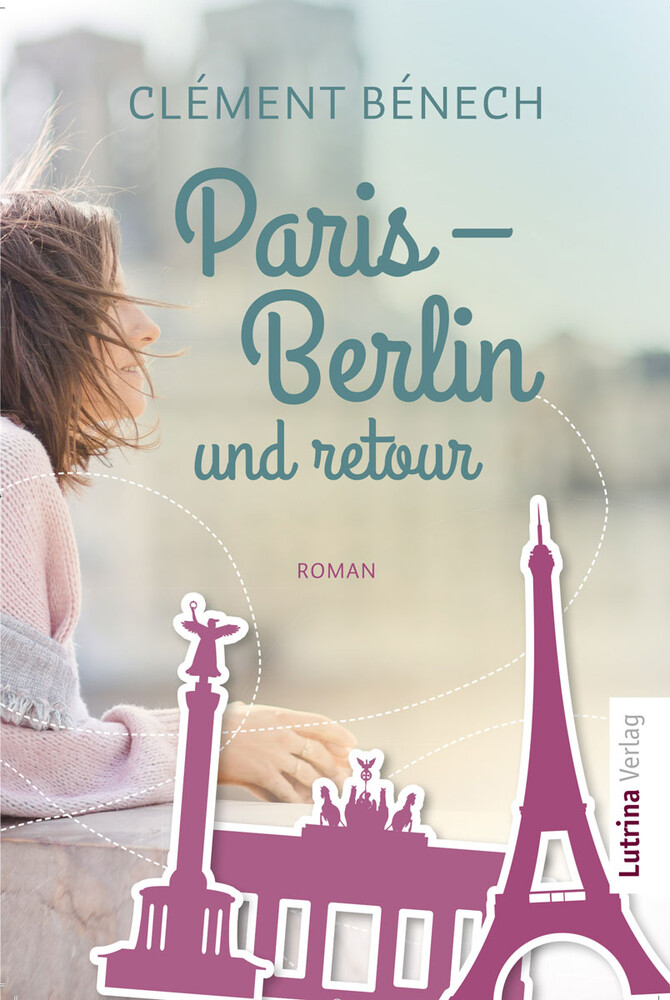 Paris - Berlin und retour Paris - Berlin und retour